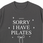 Áo Thun Relaxed Fit Sorry I Have Pilates