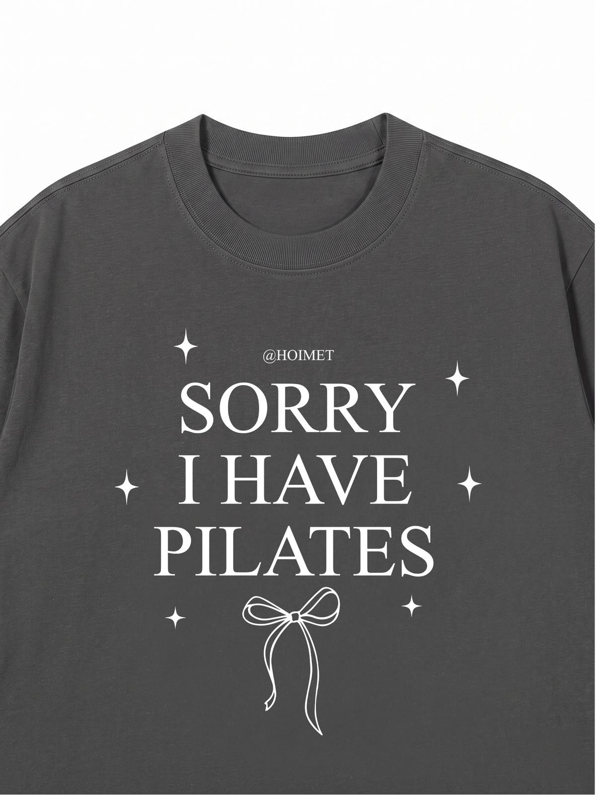 Áo Thun Relaxed Fit Sorry I Have Pilates