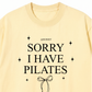 Áo Thun Relaxed Fit Sorry I Have Pilates