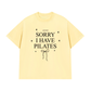 Áo Thun Relaxed Fit Sorry I Have Pilates