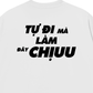Áo Thun Relaxed Fit Tự Làm Đây Chịu