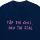 Áo Thun Relaxed Fit Tập Chill Đau Real