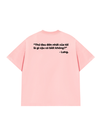Áo Thun Relaxed Fit Thứ Đau Đớn Nhất