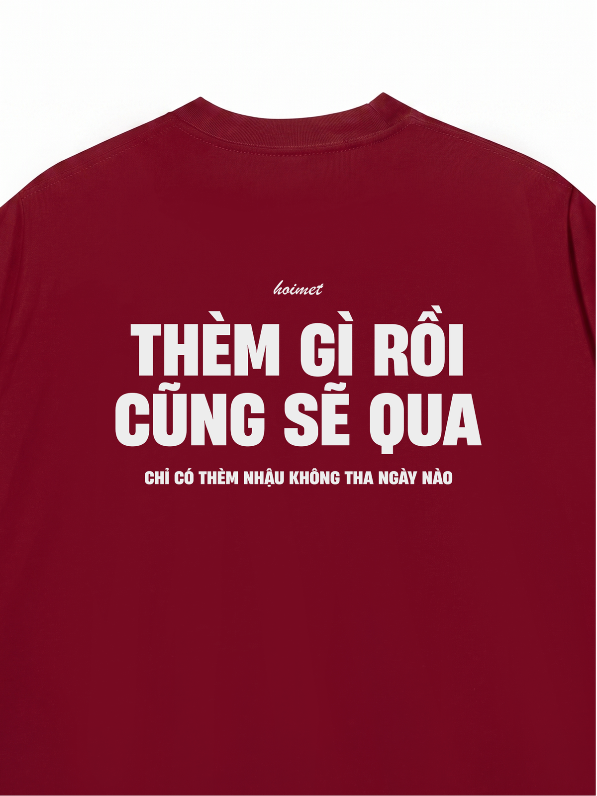 Áo Thun Relaxed Fit Thèm Gì Rồi Cũng Sẽ Qua