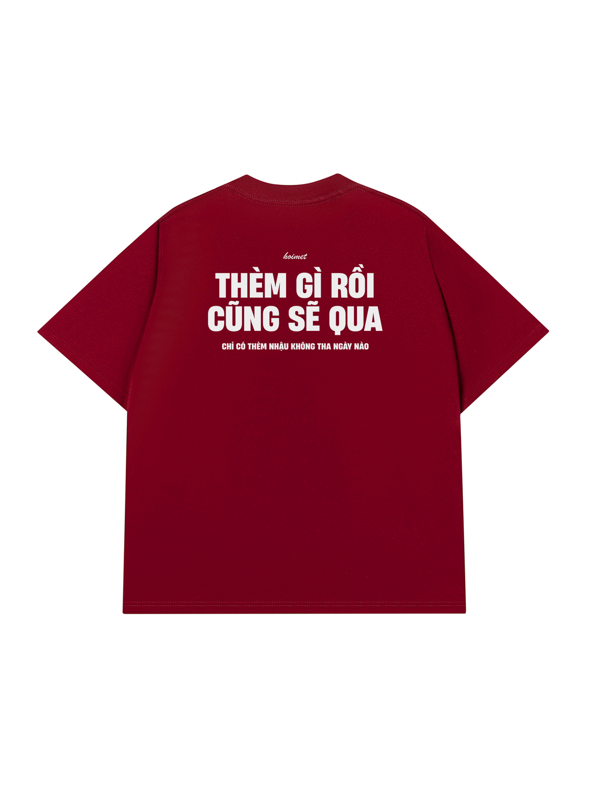 Áo Thun Relaxed Fit Thèm Gì Rồi Cũng Sẽ Qua