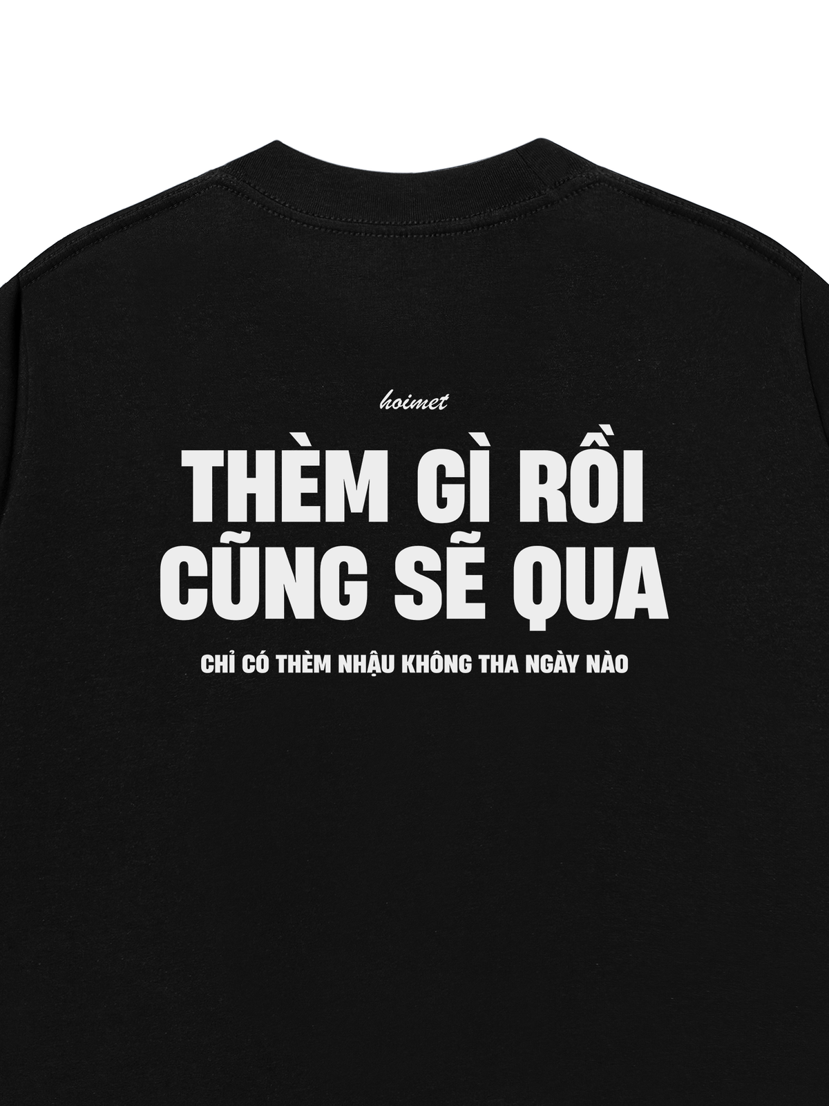 Áo Thun Relaxed Fit Thèm Gì Rồi Cũng Sẽ Qua