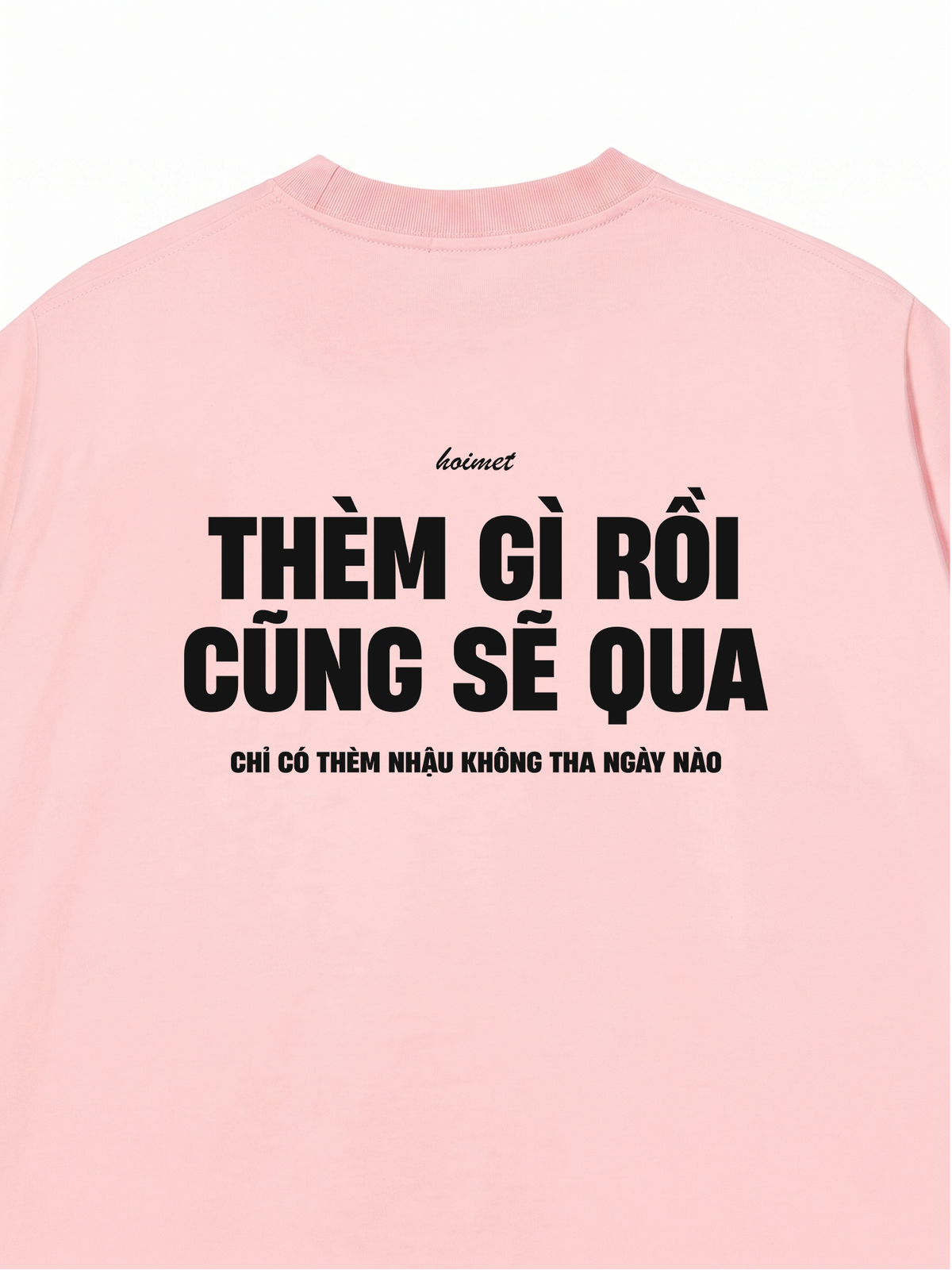 Áo Thun Relaxed Fit Thèm Gì Rồi Cũng Sẽ Qua