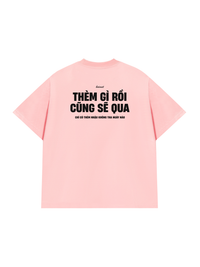 Áo Thun Relaxed Fit Thèm Gì Rồi Cũng Sẽ Qua