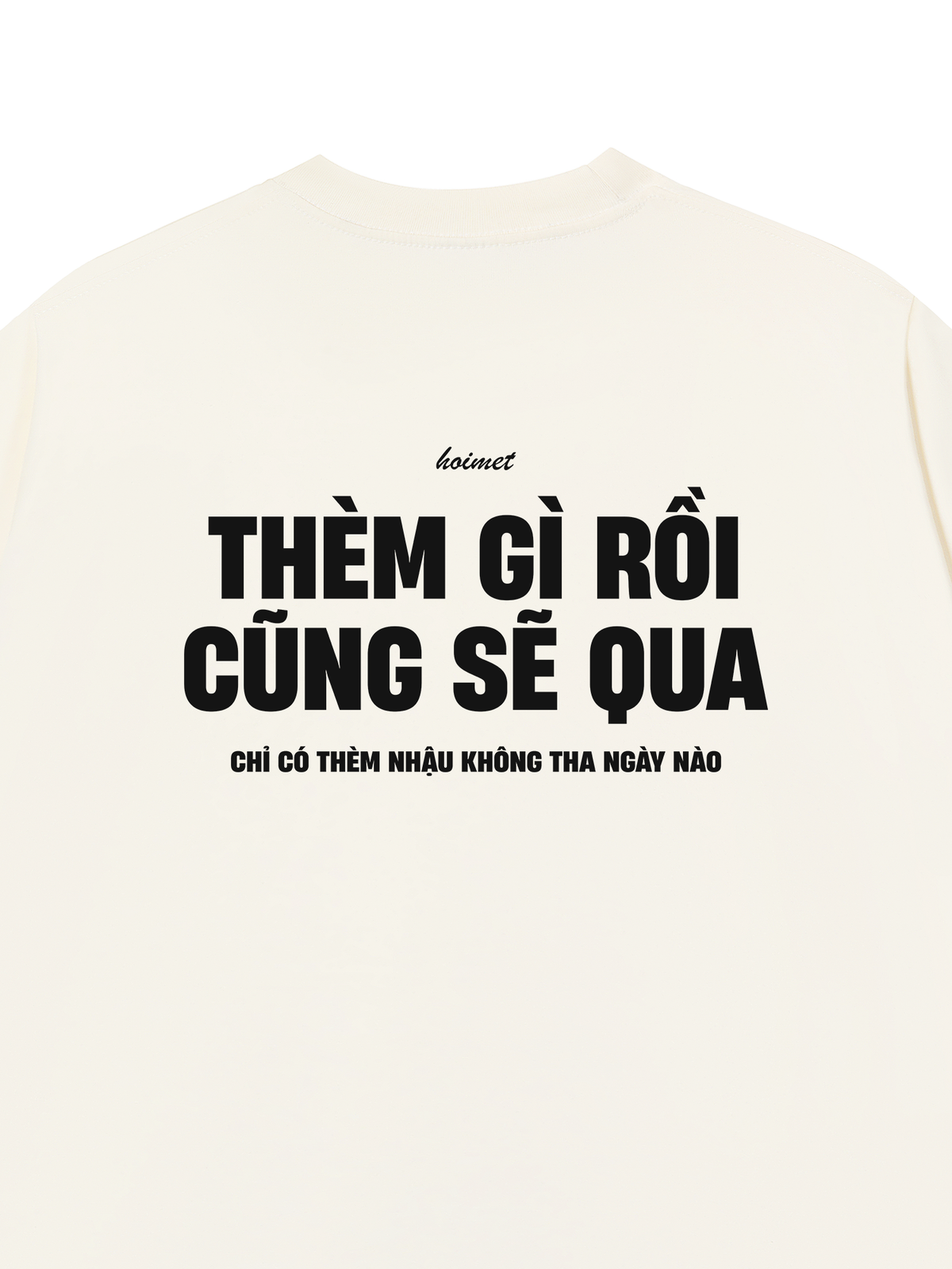 Áo Thun Relaxed Fit Thèm Gì Rồi Cũng Sẽ Qua