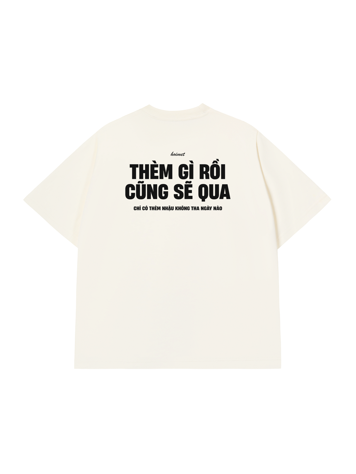 Áo Thun Relaxed Fit Thèm Gì Rồi Cũng Sẽ Qua
