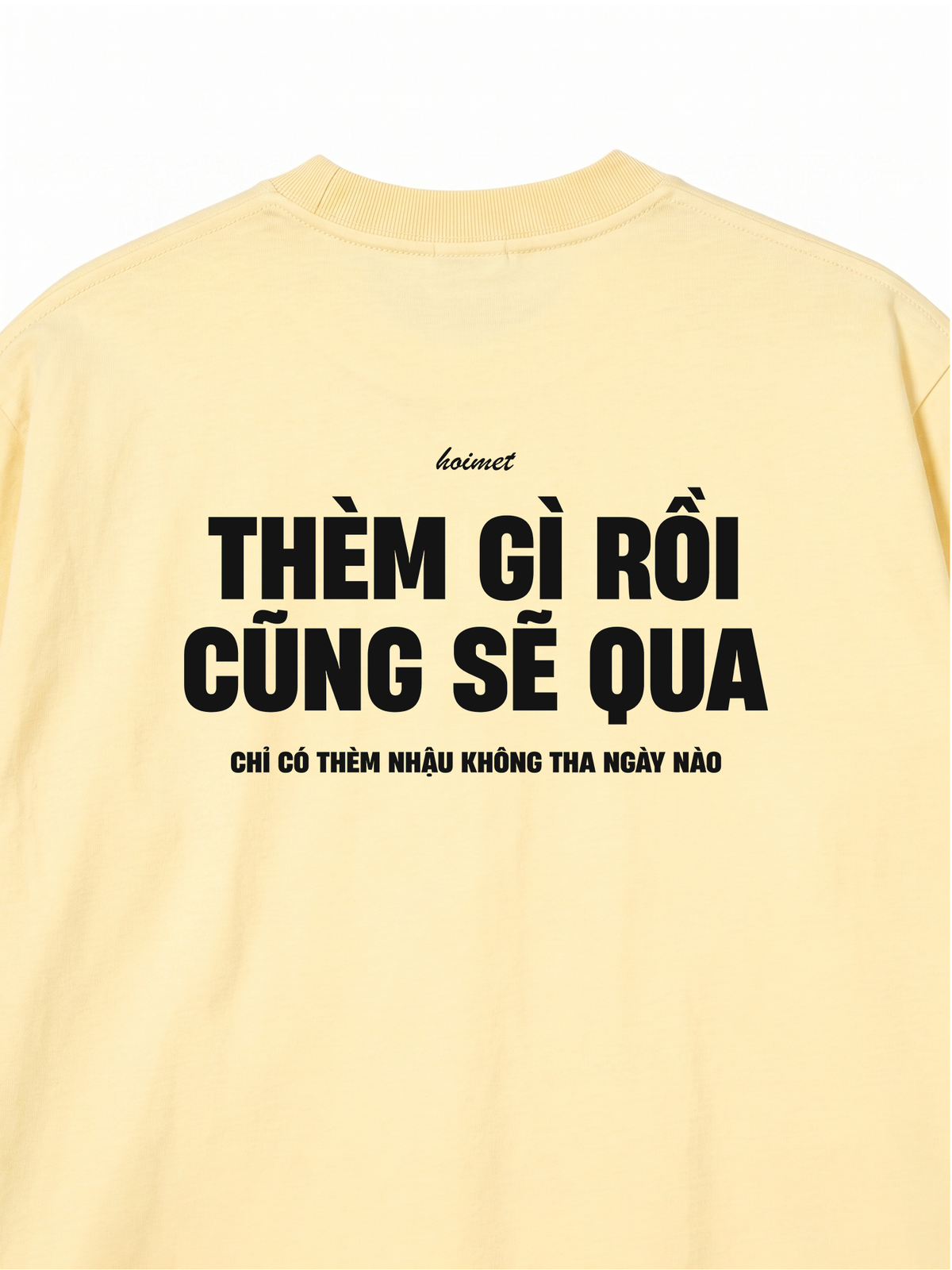 Áo Thun Relaxed Fit Thèm Gì Rồi Cũng Sẽ Qua