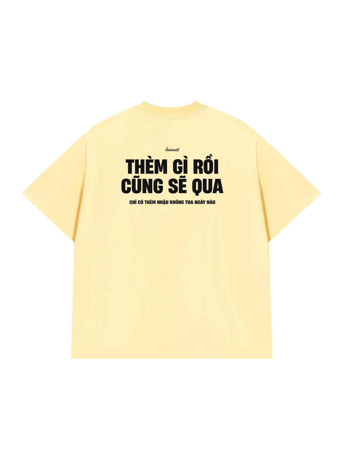 Áo Thun Relaxed Fit Thèm Gì Rồi Cũng Sẽ Qua