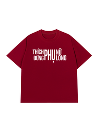 Áo Thun Relaxed Fit Thích Phụ Nữ Đừng Phụ Lòng