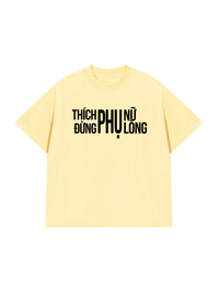 Áo Thun Relaxed Fit Thích Phụ Nữ Đừng Phụ Lòng