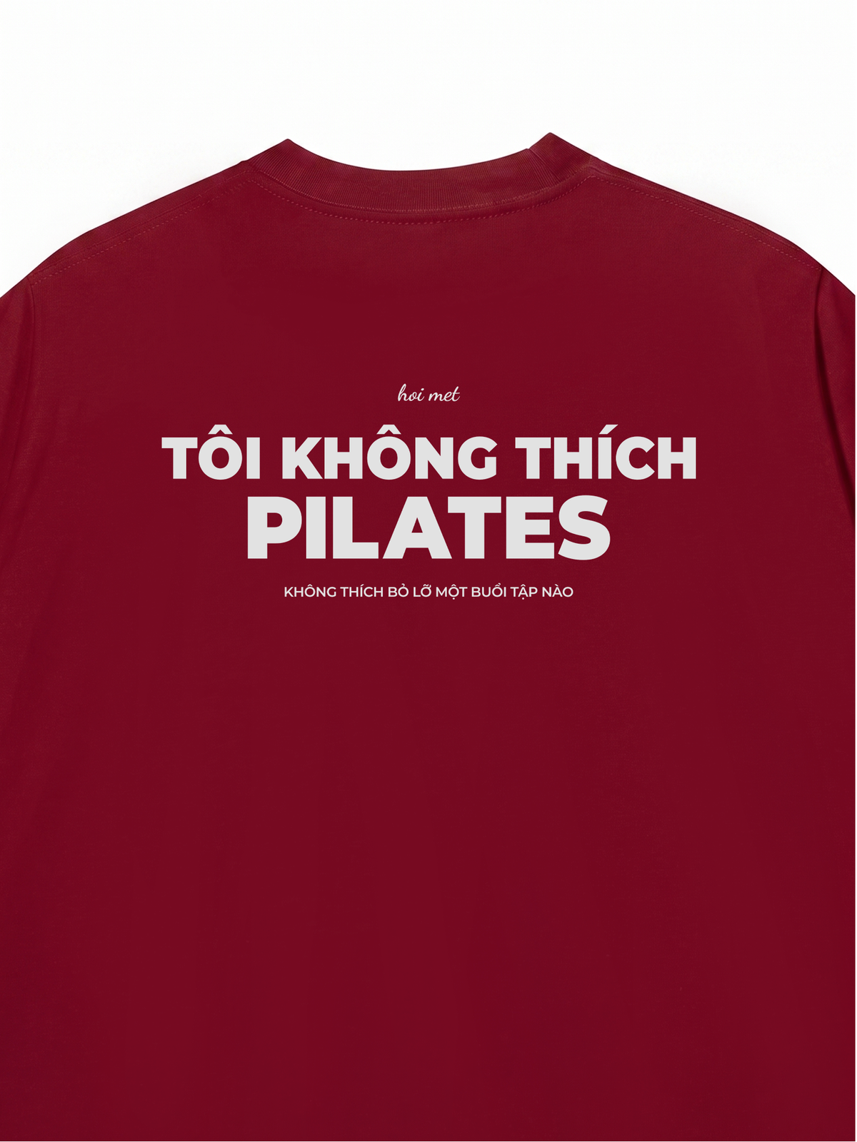 Áo Thun Relaxed Fit Tôi Không Thích Pilates