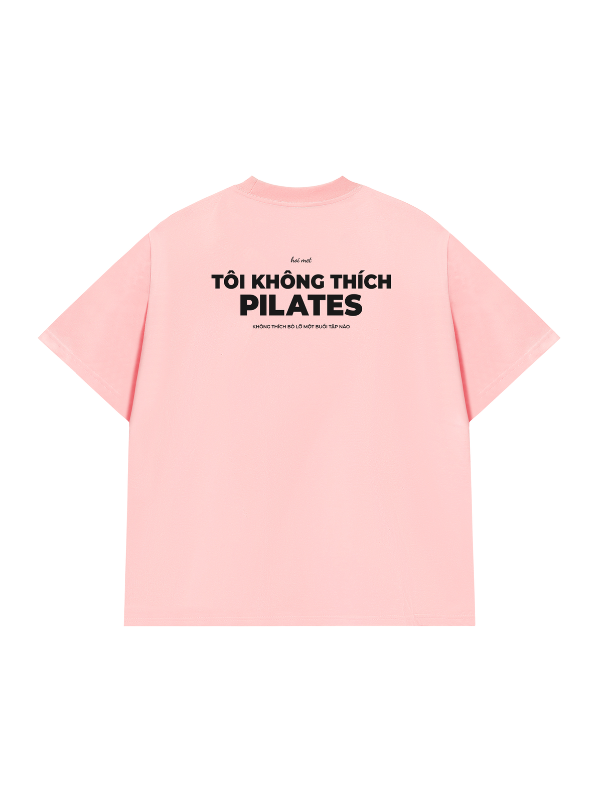 Áo Thun Relaxed Fit Tôi Không Thích Pilates