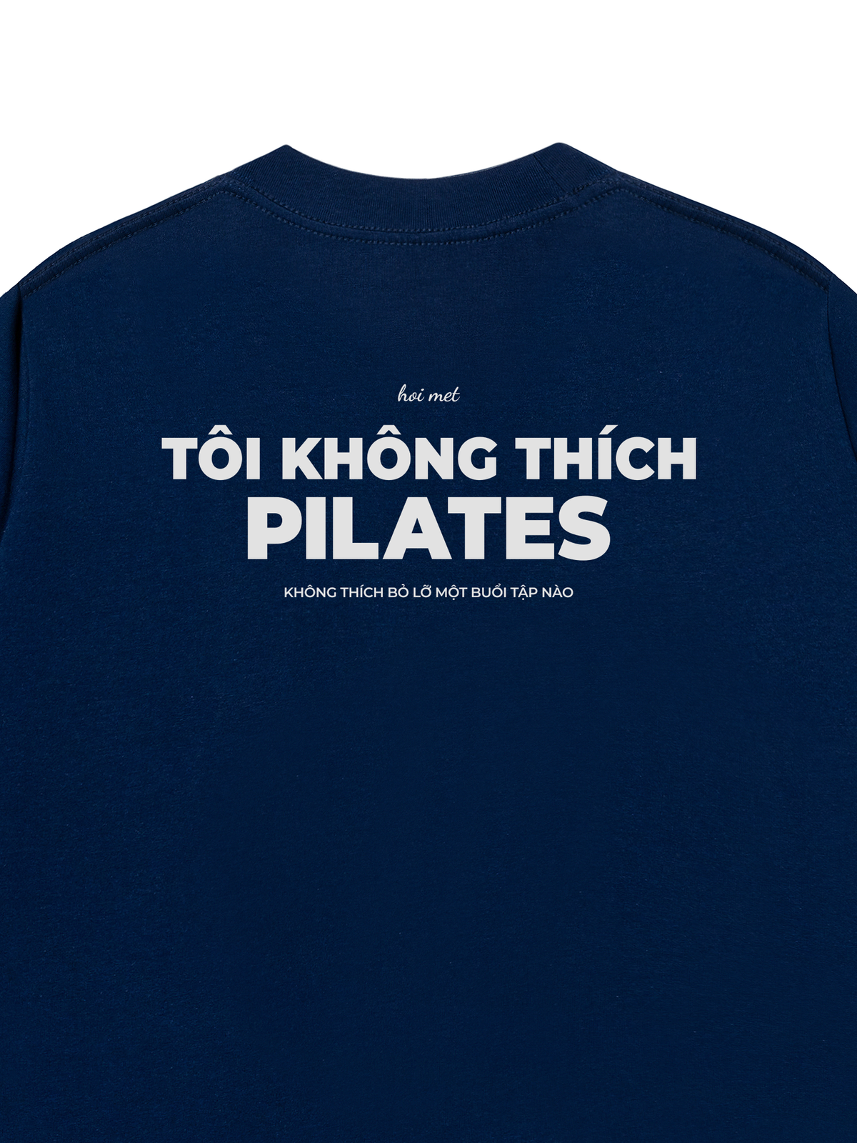 Áo Thun Relaxed Fit Tôi Không Thích Pilates