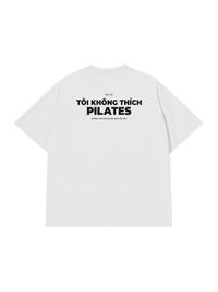 Áo Thun Relaxed Fit Tôi Không Thích Pilates