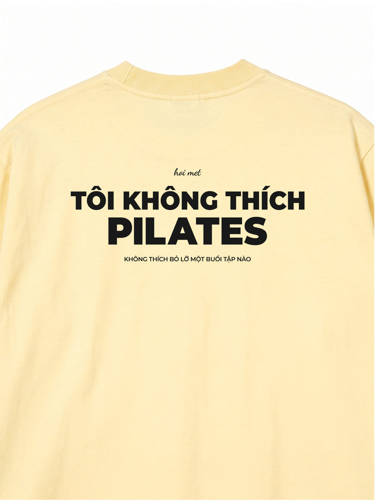 Áo Thun Relaxed Fit Tôi Không Thích Pilates