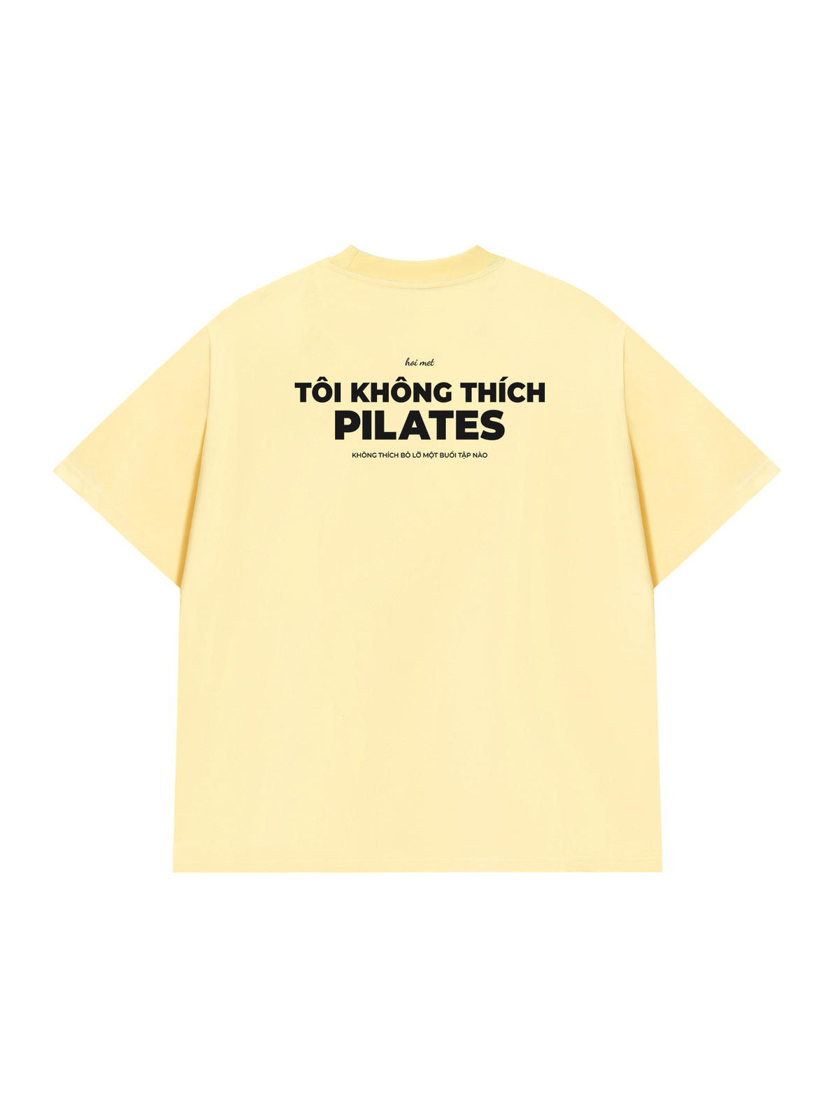 Áo Thun Relaxed Fit Tôi Không Thích Pilates