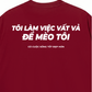 Áo Thun Relaxed Fit Tôi Làm Việc Vất Vả