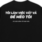 Áo Thun Relaxed Fit Tôi Làm Việc Vất Vả