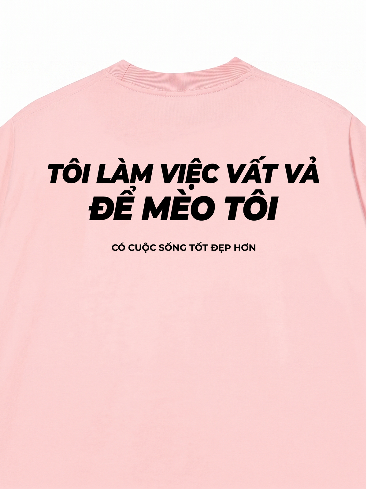 Áo Thun Relaxed Fit Tôi Làm Việc Vất Vả