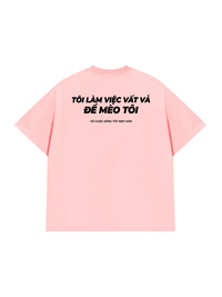Áo Thun Relaxed Fit Tôi Làm Việc Vất Vả