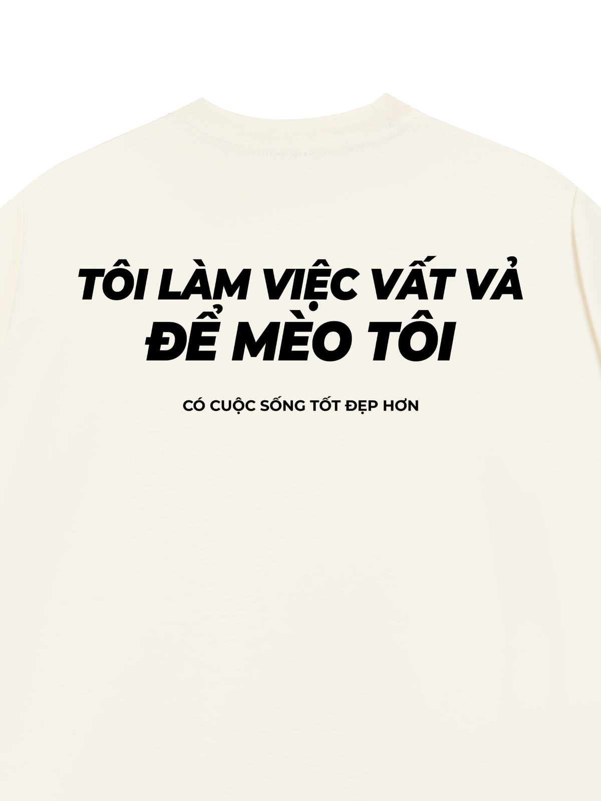 Áo Thun Relaxed Fit Tôi Làm Việc Vất Vả