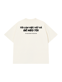 Áo Thun Relaxed Fit Tôi Làm Việc Vất Vả