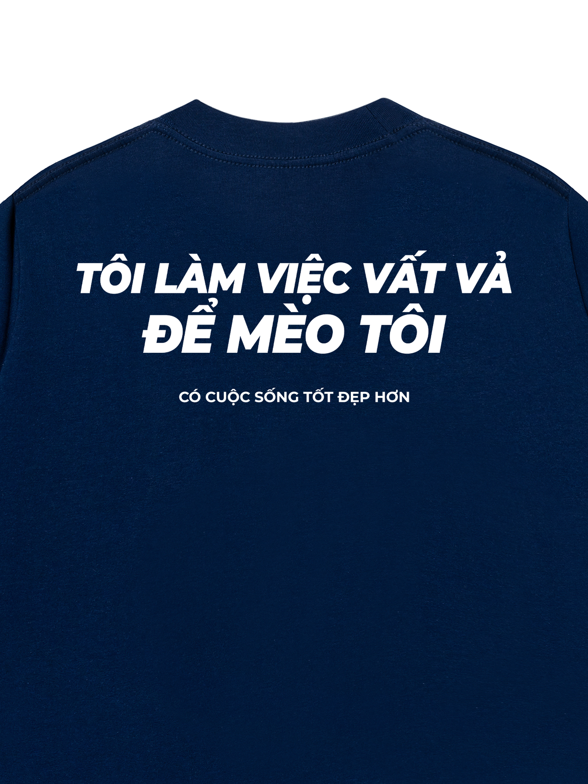 Áo Thun Relaxed Fit Tôi Làm Việc Vất Vả