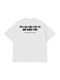 Áo Thun Relaxed Fit Tôi Làm Việc Vất Vả