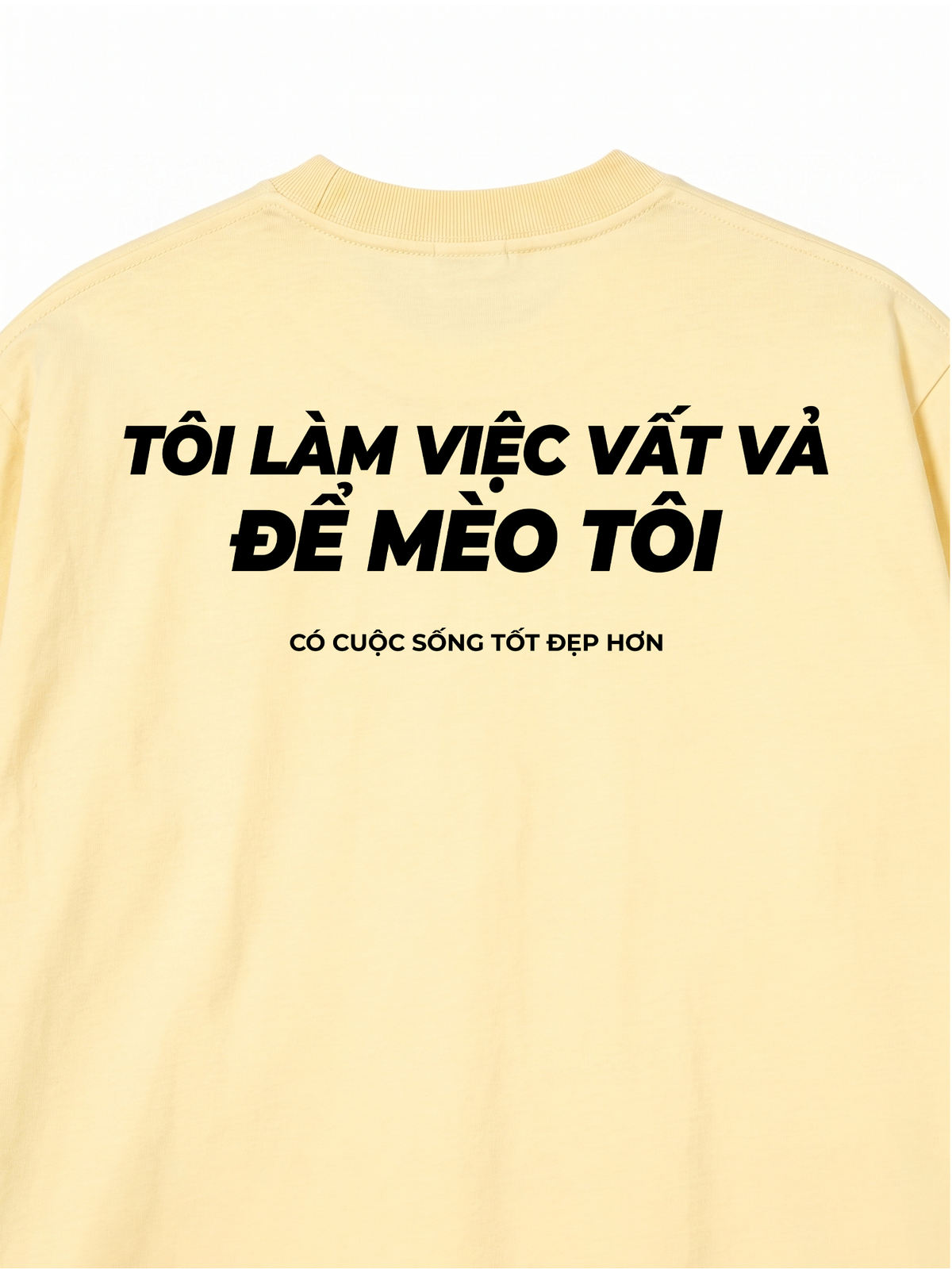 Áo Thun Relaxed Fit Tôi Làm Việc Vất Vả