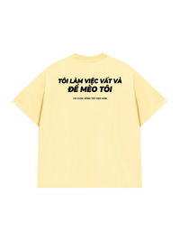 Áo Thun Relaxed Fit Tôi Làm Việc Vất Vả