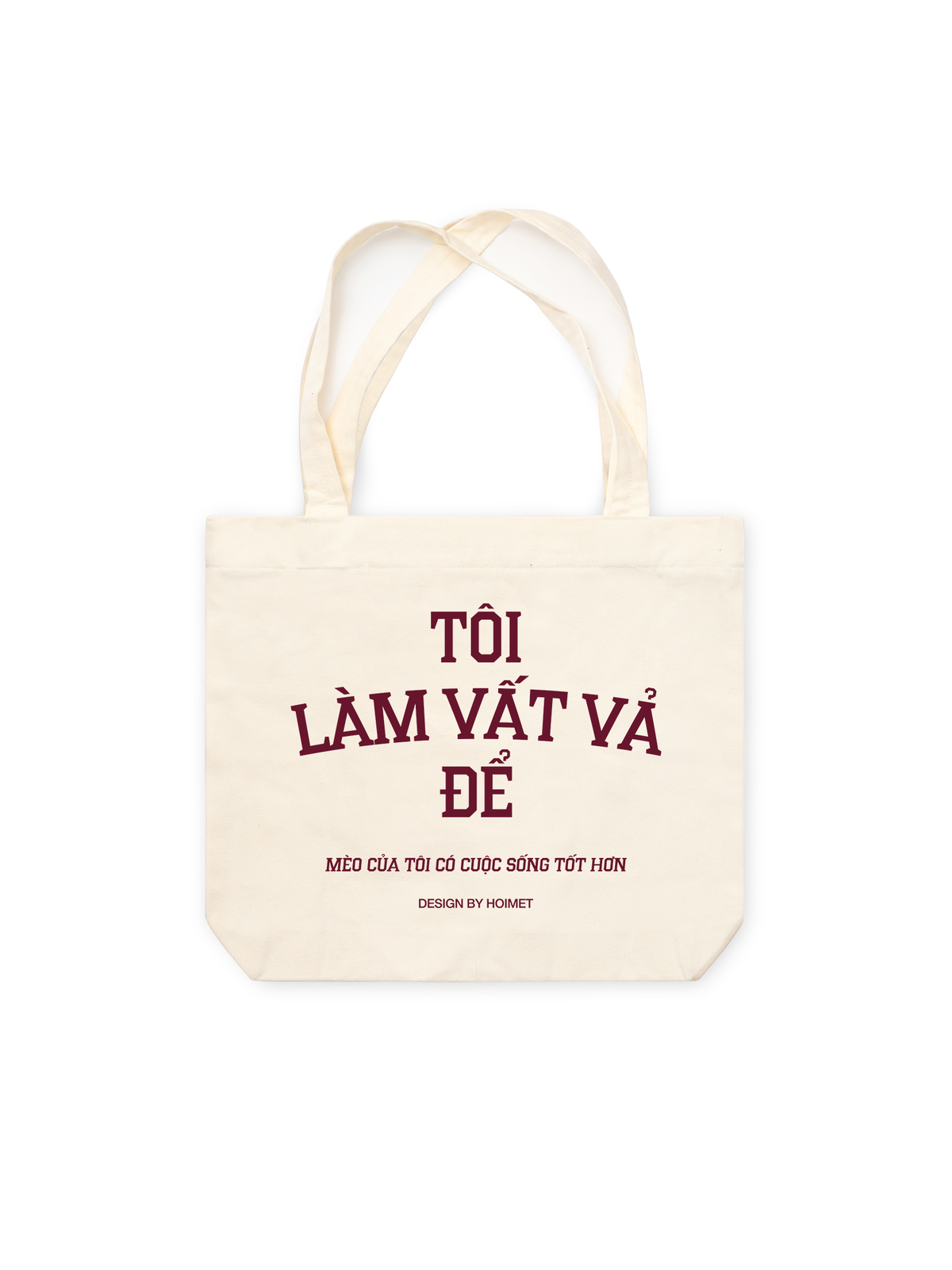 Túi Tote Tôi Vất Vả Để Mèo Sống Tốt Hơn