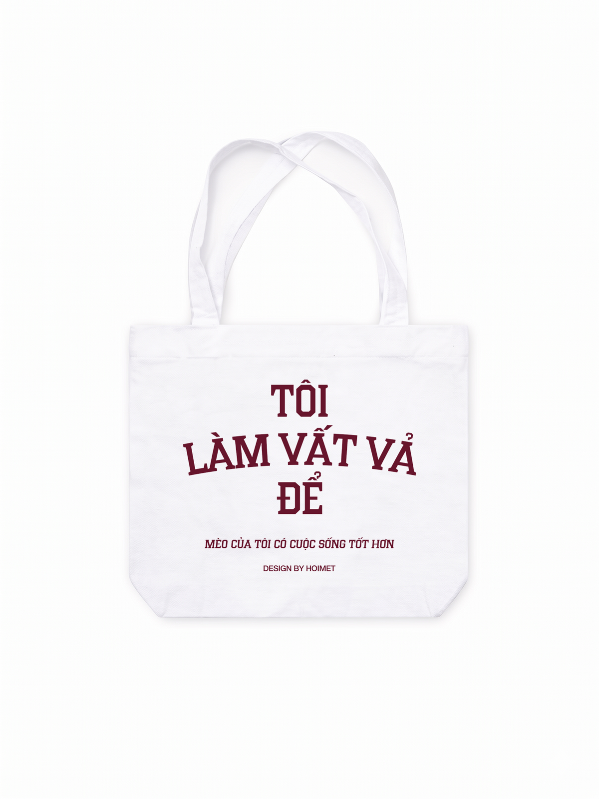 Túi Tote Tôi Vất Vả Để Mèo Sống Tốt Hơn