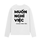 Áo Dài Tay Muốn Nghỉ Việc