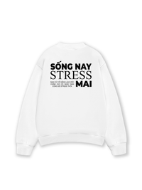 Áo Sweater Nỉ Hai Da Sống Nay Stress Mai