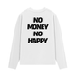 Áo Dài Tay No Money No Happy