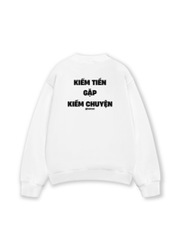Áo Sweater Nỉ Hai Da Kiếm Tiền Gặp Kiếm Chuyện