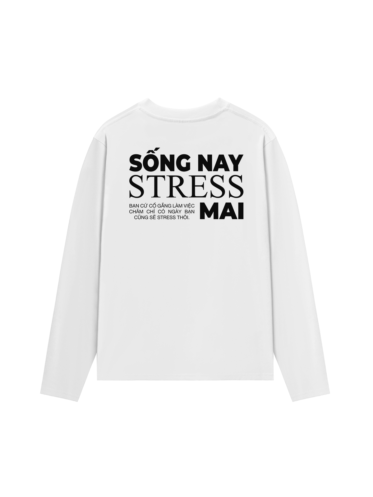 Áo Dài Tay Sống Nay Stress Mai