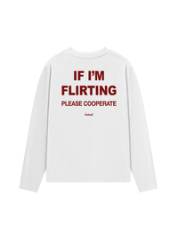 Áo Dài Tay If Im Flirting Please Cooperate