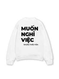 Áo Sweater Nỉ Hai Da Muốn Nghỉ Việc