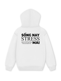 Áo Hoodie Nỉ Hai Da Sống Nay Stress Mai