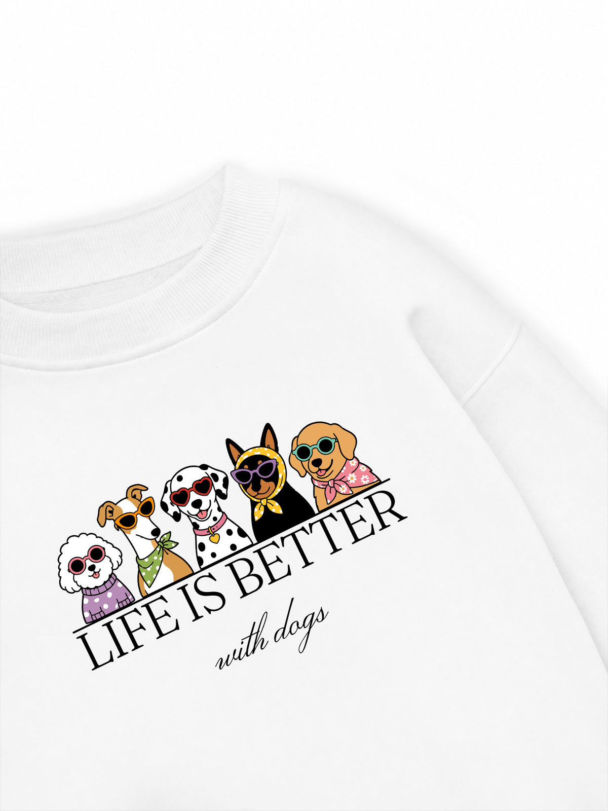 Áo Sweater Nỉ Hai Da  Life Is Better With Dogs