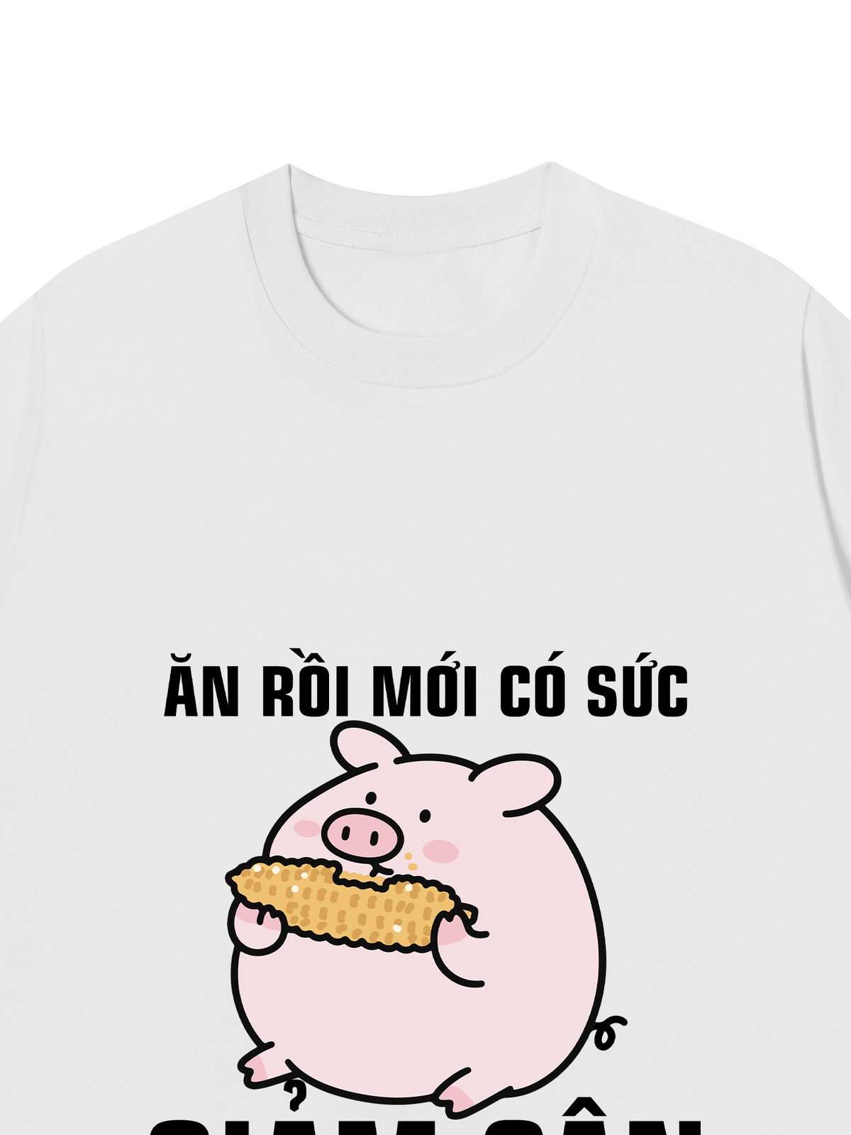 Áo Thun Relaxed Fit Ăn Rồi Mới Có Sức Giảm Cân