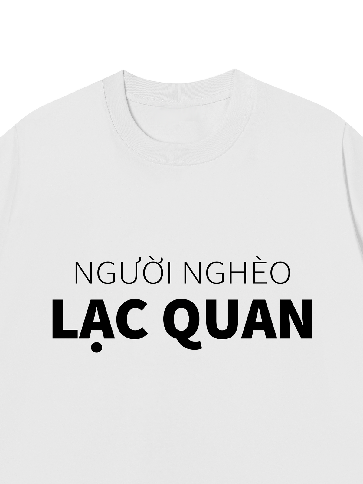 Áo Thun Relaxed Fit Người Nghèo Lạc Quan