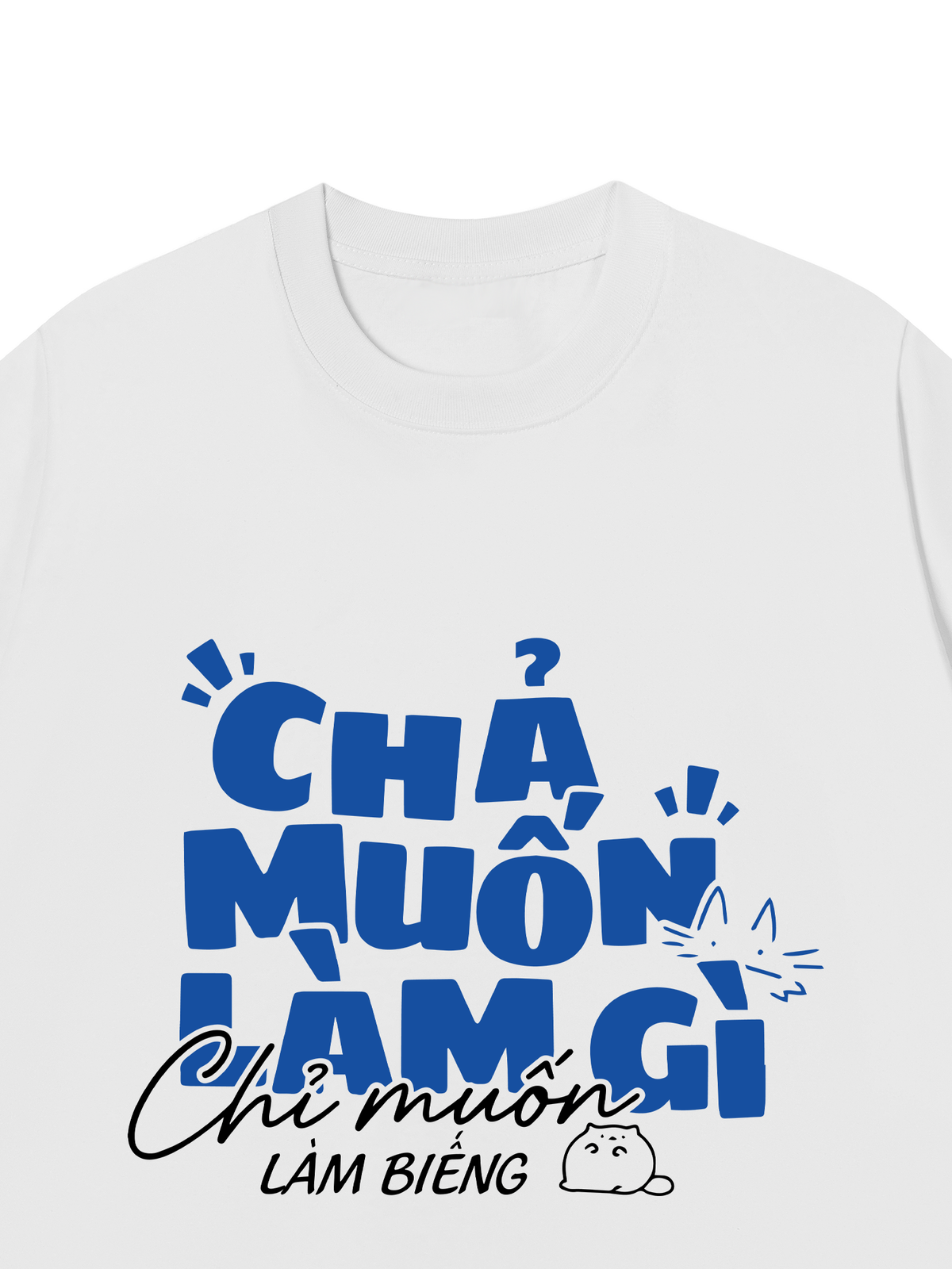 Áo Thun Relaxed Fit Chả Muốn Làm Gì