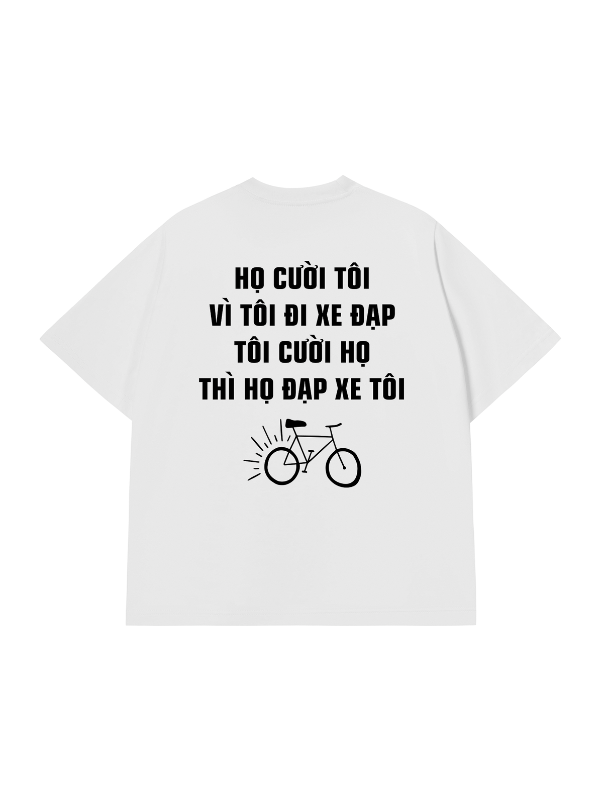 Áo Thun Relaxed Fit Họ Cười Tôi Vì Tôi Đi Xe Đạp