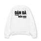 Áo Sweater Nỉ Hai Da  Đàn Bà Là Những Niềm Đau